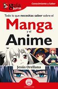 Todo lo que Necesitas Saber Sobre el Manga y el Anime