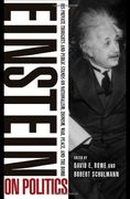 Einstein on Politics: His Private Thoughts and Public Stands on Nationalism, Zionism, War, Peace, and the Bomb (en Inglés)