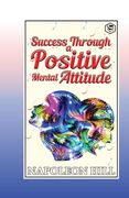 Success Through a Positive Mental Attitude (en Inglés)