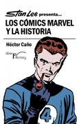 Stan lee Presenta.   Los Cï¿ ½Mics Marvel y la Historia