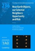 near earth objects, our celestial neighbors (iau s236): opportunity and risk (en Inglés)