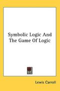 symbolic logic and the game of logic