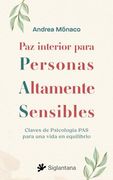 Paz Interior Para Personas Altamente Sensibles: Claves de Psicología pas Para una Vida en Equilibrio