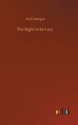 The Right to be Lazy (en Inglés)