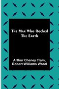 The Man Who Rocked the Earth (en Inglés)