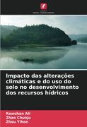 Impacto das Alterações Climáticas e do uso do Solo no Desenvolvimento dos Recursos Hídricos