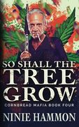 So Shall The Tree Grow (en Inglés)