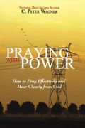 Praying With Power: How to Prayer Effectively and Hear Clearly From god (en Inglés)