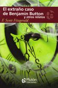 El Extraño Caso de Benjamin Button y Otros Relatos