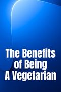 The Benefits of Being a Vegetarian: You'd Like to Lose Weight (en Inglés)