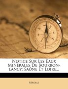 Notice Sur Les Eaux Minérales De Bourbon-lancy: Saône Et Loire... (en Francés)