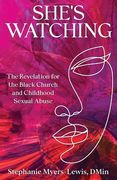 She's Watching: The Revelation for the Black Church and Child Sexual Abuse (en Inglés)