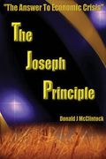 The Joseph Principle: "The Answer to Economic Crisis" (en Inglés)