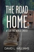 The Road Home: After the World Ended (en Inglés)