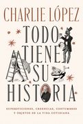 TODO TIENE SU HISTORIA