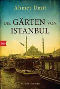 Die Gärten von Istanbul: Kriminalroman (en Alemán)
