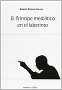 El Príncipe Mediático en el Laberinto