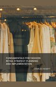 Fundamentals for Fashion Retail Strategy Planning and Implementation (en Inglés)
