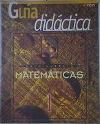 Matemáticas, 1 Bachillerato. Guia Didactica