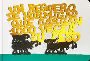 Un Reguero de Hormigas que Cargan 1000 Veces su Peso