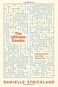 The Ultimate Exodus: Finding Freedom From What Enslaves you (en Inglés)