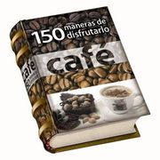 Cafe 150 Maneras de Disfrutarlo