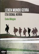 Lehen Mundu Gerra eta Euskal Herria (Historie Handia) (en Euskera)