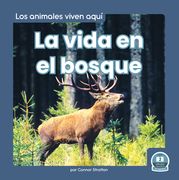 La Vida en el Bosque (Life in the Forest) (Los Animales Viven Aquí