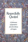 Respectfully Quoted: Dictionary Paperback Edition