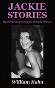 Jackie Stories: Eight Friends of Jacqueline Kennedy Onassis (en Inglés)