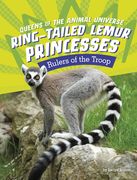 Ring-Tailed Lemur Princesses: Rulers of the Troop (en Inglés)