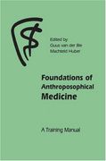 foundations of anthroposophical medicine: a training manual (en Inglés)
