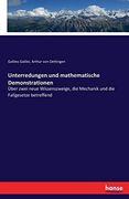 Unterredungen und Mathematische Demonstrationen: Über Zwei Neue Wissenszweige, die Mechanik und die Fallgesetze Betreffend (en Alemán)