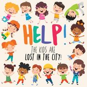 Help! The Kids Are Lost In The City: A Fun Where's Wally/Waldo Style Book for 2-5 Year Olds (en Inglés)