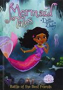 Battle of the Best Friends (Mermaid Tales set 1)