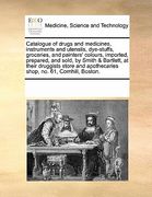 catalogue of drugs and medicines, instruments and utensils, dye-stuffs, groceries, and painters' colours, imported, prepared, and sold, by smith & bar