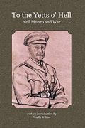 To the Yetts O'Hell: Neil Munro and war 