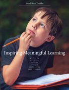 Inspiring Meaningful Learning: 6 Steps to Creating Lessons That Engage Students in Deep Learning (en Inglés)