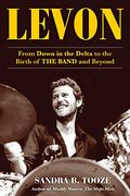 Levon: From Down in the Delta to the Birth of the Band and Beyond (en Inglés)