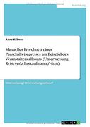 Manuelles Errechnen Eines Pauschalreisepreises am Beispiel des Veranstalters Alltours (Unterweisung Reiseverkehrskaufmann / -Frau) (en Alemán)