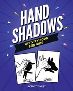 Hand Shadows Activity Book For Kids: 30 Easy To Follow Illustrations (en Inglés)