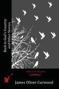 Back to God's Country and Other Stories (en Inglés)
