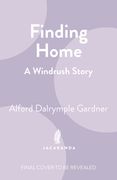 Finding Home: A Windrush Story (en Inglés)