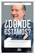 Dónde Estamos?  Verdades, Mentiras y Deberes Pendientes de la Recuperación Económica