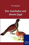 Der Auerhahn und Dessen Jagd (en Alemán)