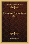 Harmonies Economiques (1851) (en Francés)