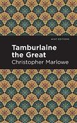 Tamburlaine the Great (Mint Editions)