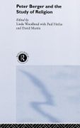 Peter Berger and the Study of Religion - Woodhead, Linda - Routledge