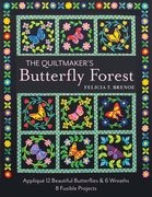 The Quiltmaker's Butterfly Forest: Applique 12 Beautiful Butterflies & Wreaths - 8 Fusible Projects (en Inglés)