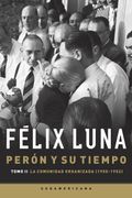 Perón y su tiempo (Tomo 2) - Félix Luna - SUDAMERICANA